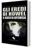 GLI EREDI DI HOWEL: Il Gioco di Artemisia (I Nuovi Bestseller DAE Vol. 47)