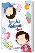 Simple & Madama in love