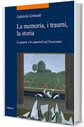 La memoria, i traumi, la storia: La guerra e le catastrofi nel Novecento