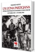 L'XI Zona partigiana. Storia dei Patrioti di Manrico Ducceschi. Settembre 1943 - Ottobre 1944