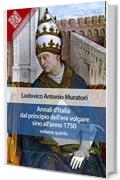 Annali d'Italia dal principio dell'era volgare sino all'anno 1750 - volume quinto (Liber Liber)