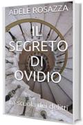 IL SEGRETO DI OVIDIO: La scuola dei delitti