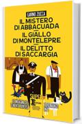 Il mistero di Abbacuada - Il giallo di Montelepre - Il delitto di Saccargia