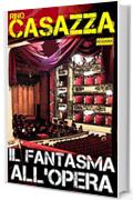 Il Fantasma all'Opera: Un'indagine in cinque atti di Auguste Dupin (Gli apocrifi)