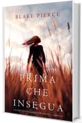 Prima Che Insegua (Un Mistero di Mackenzie White - Libro 13)