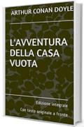 L'Avventura della casa vuota: Edizione integrale  Con testo originale a fronte (Il Sapere Vol. 24)