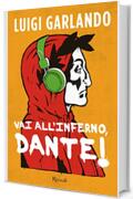 Vai all'Inferno, Dante!