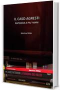 Il caso Agresti: Rapsodia a più mani