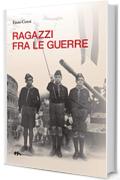 RAGAZZI FRA LE GUERRE