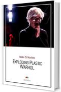 Exploding Plastic Warhol