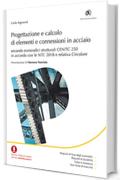 Progettazione e calcolo di elementi e connessioni in acciaio: Secondo eurocodici strutturali CEN/TC 250 in accordo con le NTC 2018 e relativa Circolare