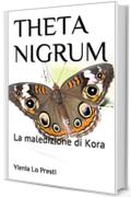 THETA NIGRUM: La maledizione di Kora