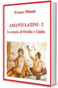 Amanti latini - La storia di Ovidio e Giulia