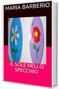 IL SOLE NELLO SPECCHIO (narrativa)