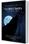 La chiave Magica & la Luna Blu