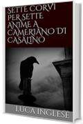 SETTE CORVI PER SETTE ANIME A CAMERIANO DI CASALINO