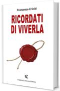 Ricordati di viverla