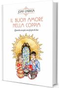 Il buon amore nella coppia: Quando uno più uno fa più di due (Nonordinari)