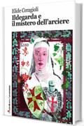 Ildegarda e il mistero dell'arciere (Robin&sons)