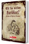 Chi ha ucciso Euridice?: Il mito di Orfeo ed Euridice