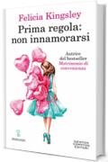 Prima regola: non innamorarsi