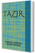 Tazir: GABRIELE LEVANTINI SELENE PORCARO