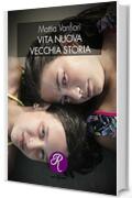 Vita nuova, vecchia storia (R come Romance)