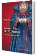 Rosso di Tiro, blu d'Oltremare. Una storia fiamminga