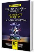 Era una famiglia tranquilla - La paziente perfetta - La figlia adottiva