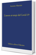 L'amore ai tempi del Covid-19 (Il vicequestore Rocco Schiavone Vol. 16)