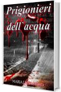 Prigionieri dell'acqua: thriller splatter