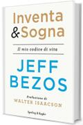 Inventa & sogna: Il mio codice di vita