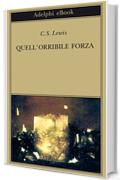 Quell'orribile forza (Biblioteca Adelphi)