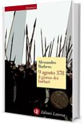 9 agosto 378 il giorno dei barbari (Economica Laterza Vol. 445)