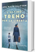 L'ultimo treno per la libertà