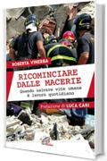 Ricominciare dalle macerie.