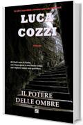 IL POTERE DELLE OMBRE (Thriller): Un'altra incredibile avventura per Luke McDowell (Serie di Luke McDowell Vol. 3)