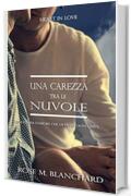 Heart in Love : UNA CAREZZA TRA LE NUVOLE | MM | Una storia d'amore che va oltre ogni limite | LGBT