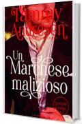 Un Marchese malizioso (I Lord dello scandalo Vol. 2)