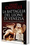 La battaglia del Leone di Venezia