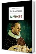 Il principe: Ediz. integrale (Classici del pensiero)