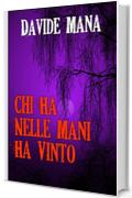 Chi ha nelle mani ha vinto (Gli Orrori della Valle Belbo Vol. 2)