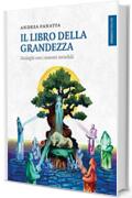 Il libro della grandezza: Dialoghi con i maestri invisibili (Lanterne)