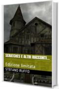 Scratches e altri racconti...: Edizione limitata