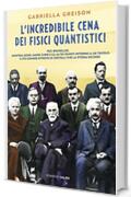 L'incredibile cena dei fisici quantistici