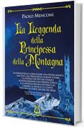 La Leggenda della Principessa della Montagna: Un Menestrello coraggioso, una Pietra magica, una Fata, una Principessa e i Piccoli Uomini sconfiggeranno una perfida Strega e una Regina malvagia.