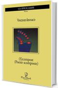 (S)COMPOST: (Poesie scomposte) (Gli Ippocampi Vol. 10)
