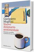 Nuovo dizionario sentimentale: Delusioni, sconfitte e passioni di una vita