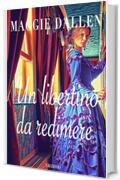 Un libertino da redimere (I magnifici Lord Vol. 1)