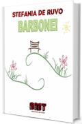 BARBONE! (IL TEATRO DI STEFANIA DE RUVO - LE COMMEDIE)